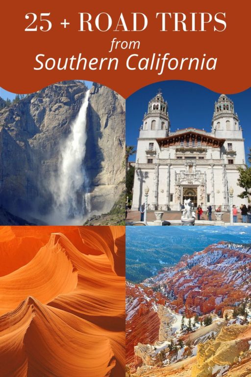 25 + ROAD TRIPS FROM Southern California